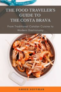 Food Traveler's Guide To The Costa Brava